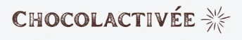 Chocolactivée